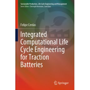 Sustainable Production, Life Cycle Engin Integrated Computational Life Cycle Engineering for Traction Batteries, (Paperback)
