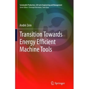 Sustainable Production, Life Cycle Engin Transition Towards Energy Efficient Machine Tools, (Paperback)