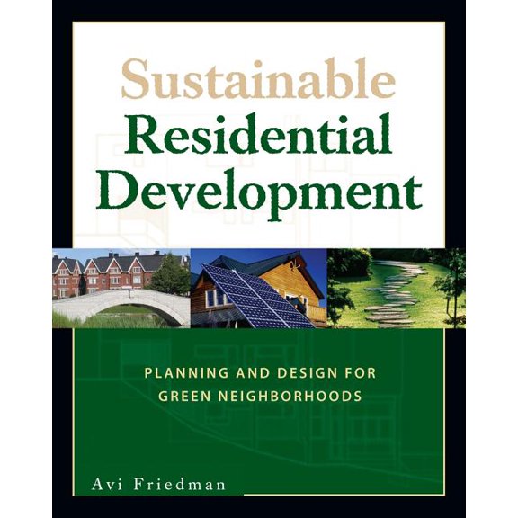 Sustainable Residential Development: Planning and Design for Green Neighborhoods, (Paperback)
