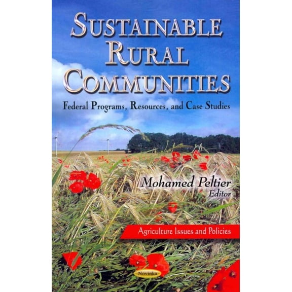 Sustainable Rural Communities : Federal Programs, Resources, and Case Studies