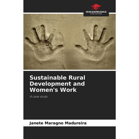 Sustainable Rural Development and Women's Work, (Paperback)