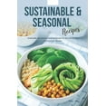 thumbnail image 1 of Sustainable & Seasonal Recipes: Sustainable and Delicious Seasonal Recipes for Any Time of Year, 1 of 1