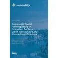 thumbnail image 1 of Sustainable Spatial Planning Based on Ecosystem Services, Green Infrastructure and Nature-Based Solutions, (Hardcover), 1 of 1