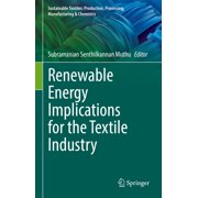 Sustainable Textiles Production, Proces Renewable Energy Implications for the Textile Industry, Hardcover