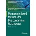 thumbnail image 1 of Sustainable Textiles: Production, Proces Membrane Based Methods for Dye Containing Wastewater: Recent Advances, (Paperback), 1 of 1