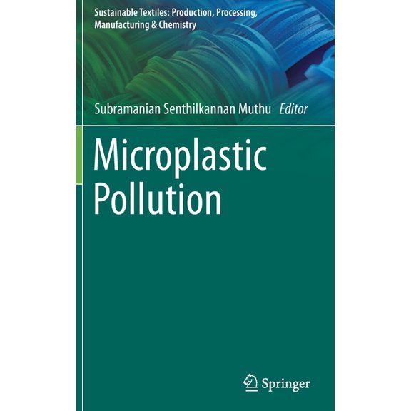 Sustainable Textiles: Production, Proces Microplastic Pollution, (Hardcover)