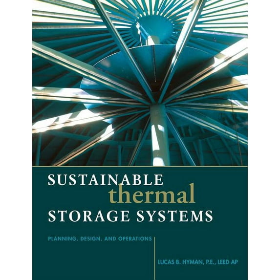 Sustainable Thermal Storage Systems Planning Design and Operations