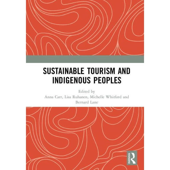 Sustainable Tourism and Indigenous Peoples, (Hardcover)