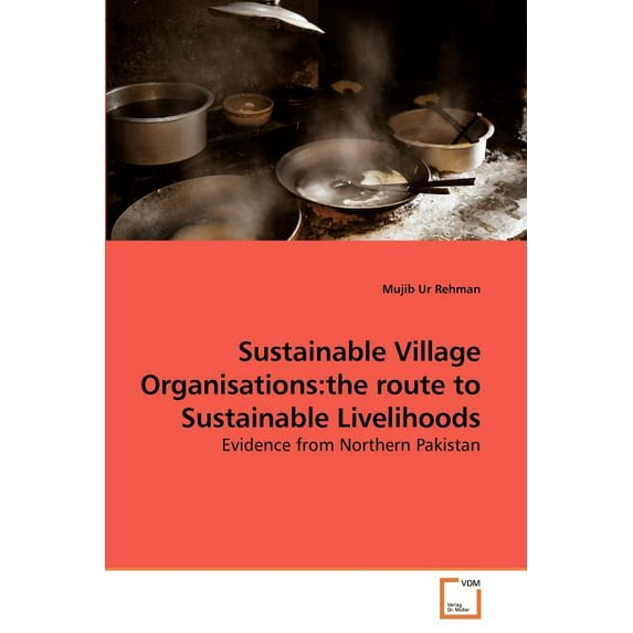 Sustainable Village Organisations: the route to Sustainable Livelihoods (Paperback)