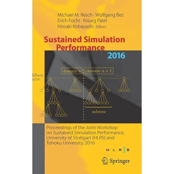 Sustained Simulation Performance 2016: Proceedings of the Joint Workshop on Sustained Simulation Performance, University, (Hardcover)