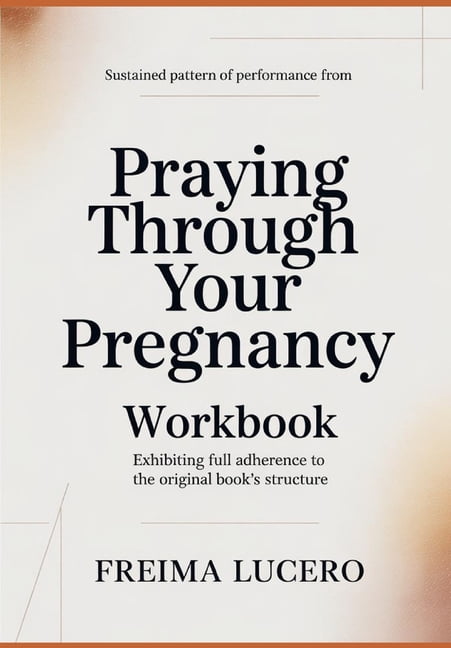 Sustained pattern of performance from Praying Through Your Pregnancy: Exhibiting full adherence to the original book's s, (Paperback)