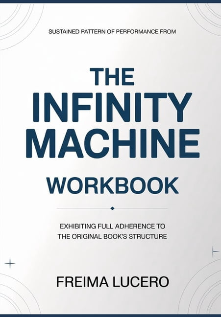 Sustained pattern of performance from The Infinity Machine: Exhibiting full adherence to the original book's structure, (Paperback)