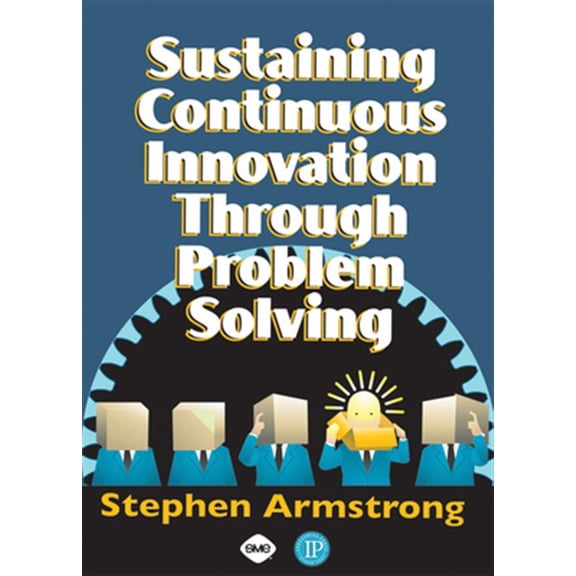 Pre-Owned Sustaining Continuous Innovation Through Problem Solving, (Hardcover)
