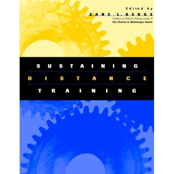 Pre-Owned Sustaining Distance Training: Integrating Learning Technologies into the Fabric of the Enterprise (Paperback) 0787953318