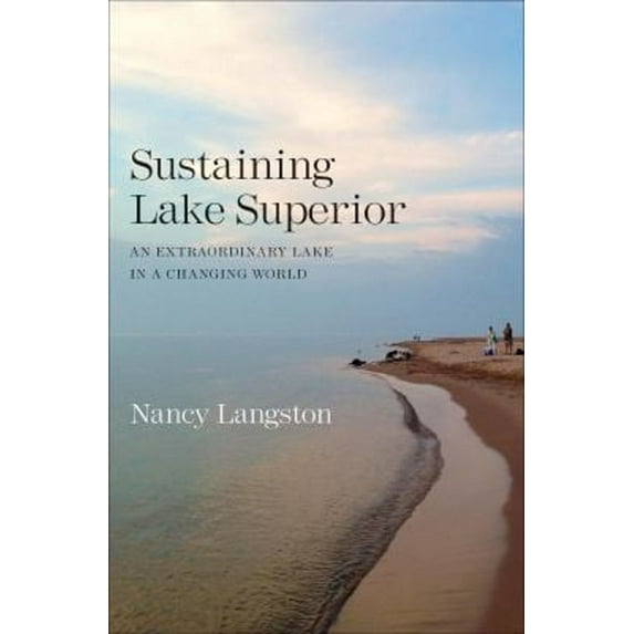 Pre-Owned Sustaining Lake Superior: An Extraordinary Lake in a Changing World Hardcover