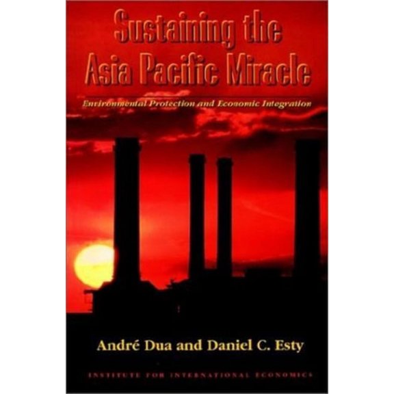 Sustaining the Asia Pacific Miracle: Environmental Protection and Economic Integration (Paperback)