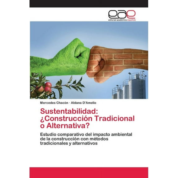 Sustentabilidad: ¿Construcción Tradicional o Alternativa? (Paperback)