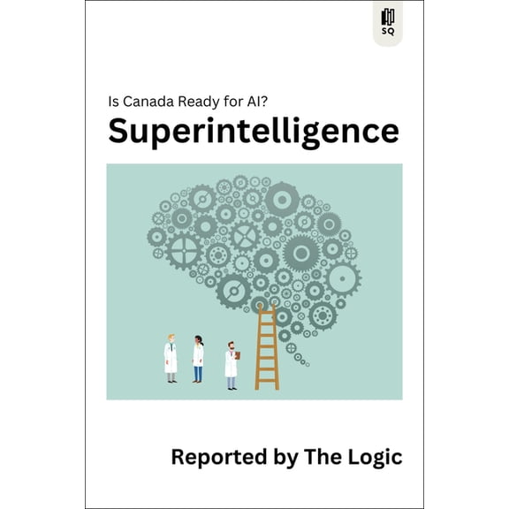 Sutherland Quarterly Superintelligence: Is Canada Ready for Ai? Volume 5, Book 5, (Paperback)