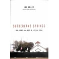 thumbnail image 1 of Pre-Owned Sutherland Springs: God, Guns, and Hope in a Texas Town (Hardcover) 0316451150 9780316451154, 1 of 1