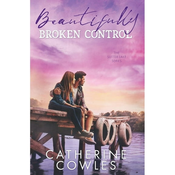 Sutter Lake: Beautifully Broken Control (Paperback)