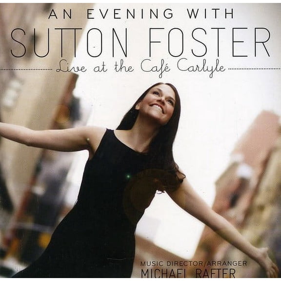 Sutton Foster - An Evening With Sutton Foster: Live At The Cafe Carlyle - Music & Performance - CD