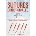 thumbnail image 1 of Sutures Chirurgicales: Un Manuel Pratique sur les Noeuds Chirurgicaux et les Techniques de Suture UtilisÃ©es dans les Pre, (Paperback), 1 of 1