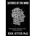 thumbnail image 1 of Sutures of the Mind : Unleashing the Power of Mindfulness in 30 Days While Rescuing Your Spirit (Paperback), 1 of 1