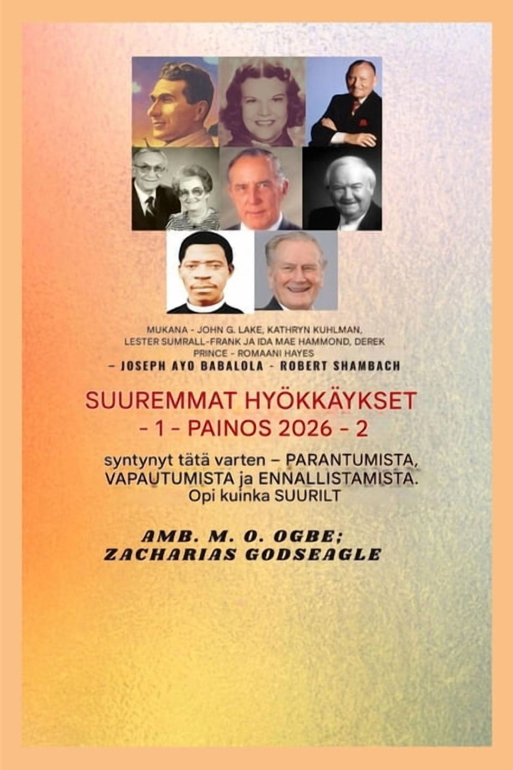 Suuremmat Hyödyt -Sarja 1 Suuremmat hyödyt - 1: Mukana - John G. Lake - Kathryn Kuhlman - Lester Sumrall - Frank ja Ida Mae Hammond - Derek Prince, Book 1, (Paperback)