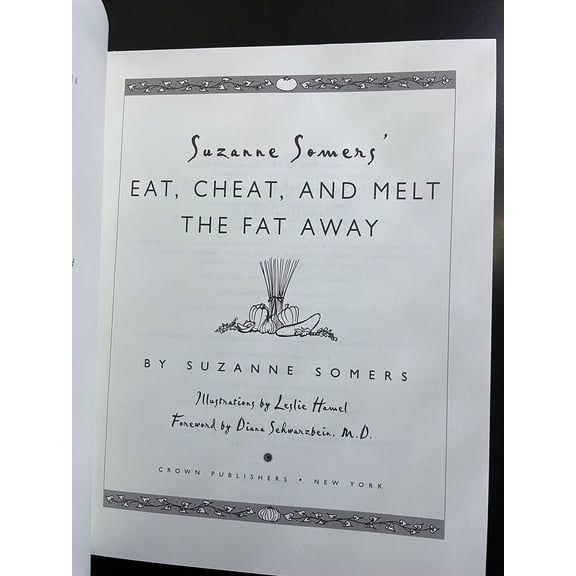 Pre-Owned Suzanne Somers' Eat, Cheat, and Melt the Fat Away: *Feast on Real Foods--Including Fats *Achieve Hormonal Balance *Enjoy More Than 100 New Recipes