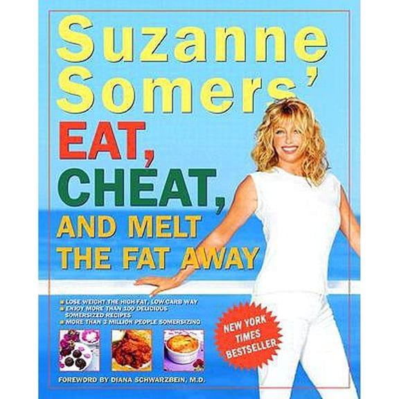 Suzanne Somers' Eat, Cheat, and Melt the Fat Away (Paperback) by Suzanne Somers