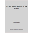 thumbnail image 1 of Pre-Owned Distant Waves a Novel of the Titanic (Paperback) 0545200458 9780545200455, 1 of 1
