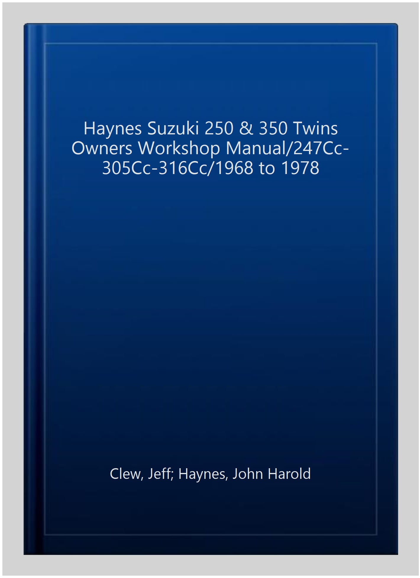Haynes Suzuki 250 & 350 Twins Owners Workshop Manual/247Cc-305Cc-316Cc/1968 to 1978