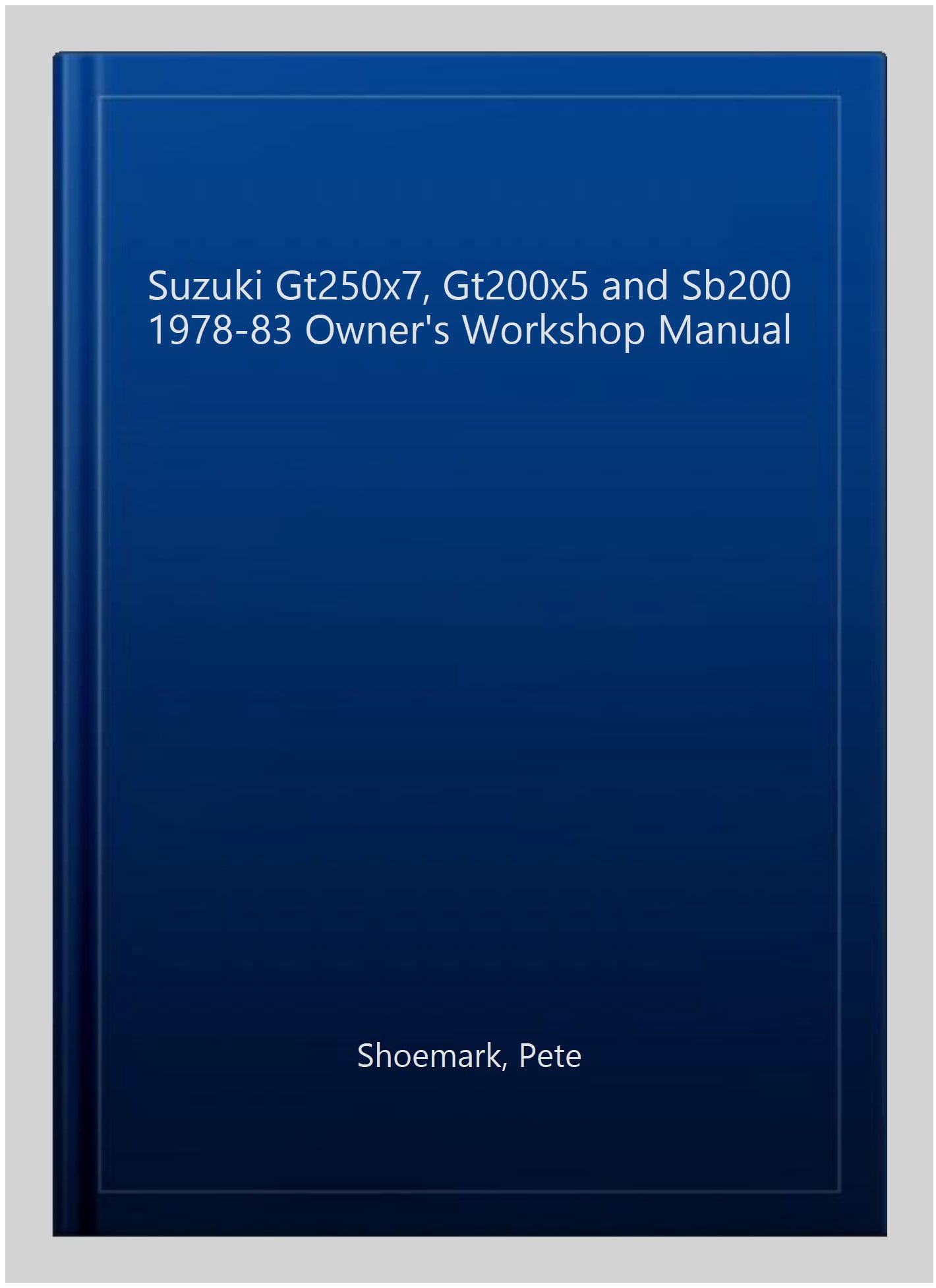 Suzuki Gt250x7, Gt200x5 and Sb200 1978-83 Owner's Workshop Manual