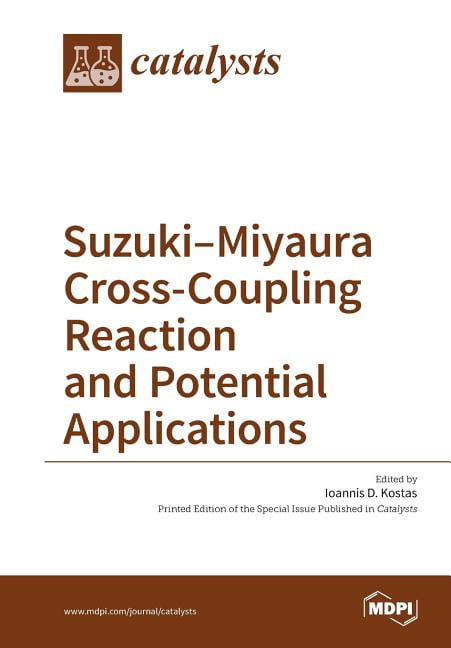 Suzuki-Miyaura Cross-Coupling Reaction and Potential Applications, (Paperback)