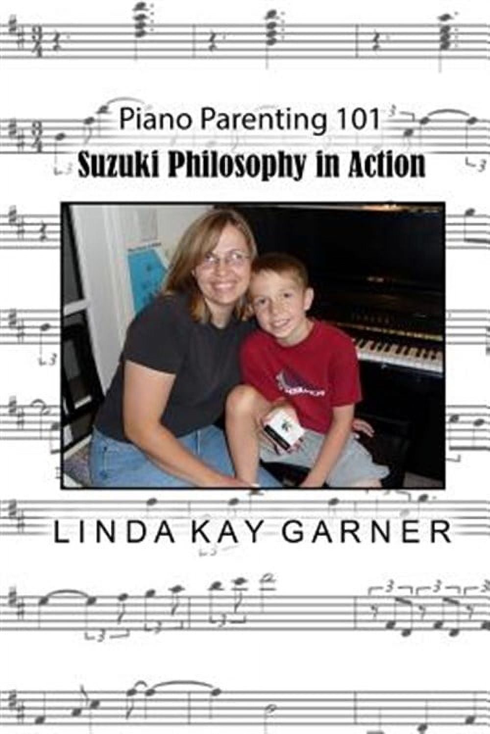 Suzuki Philosophy in Action : Piano Parenting 101