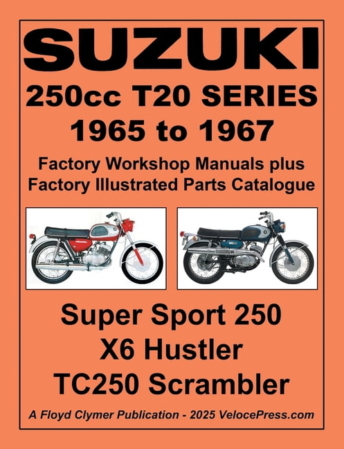 Suzuki T20 Series 1965-1967 Factory Workshop Manual and Illustrated Parts Catalogue - Includes the 250 Super Sport the X, (Paperback)