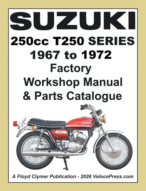 Suzuki T250 Series 1967-1972 Factory Workshop Manual and Illustrated Parts Catalogue, (Paperback)