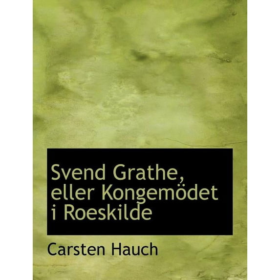 Svend Grathe, Eller Kongemapdet I Roeskilde (Paperback)