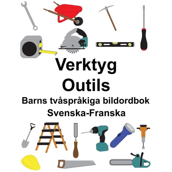 Svenska-Franska Verktyg/Outils Barns tvsprkiga bildordbok, (Paperback)