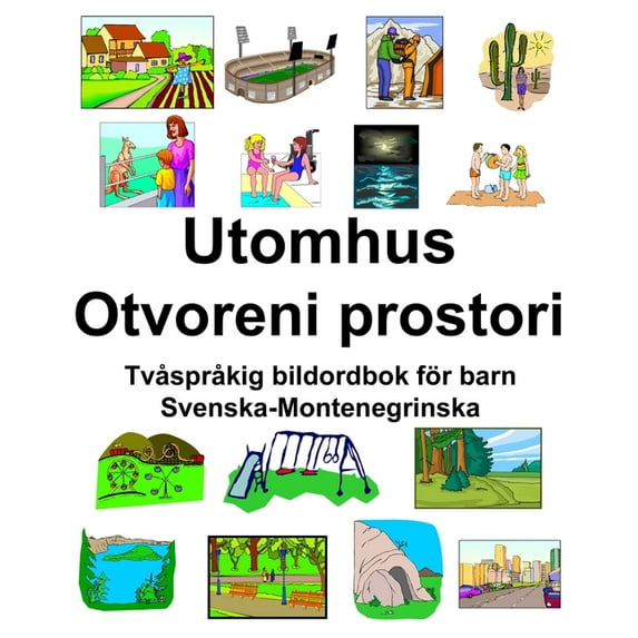 Svenska-Montenegrinska Utomhus/Otvoreni prostori Tvåspråkig bildordbok för barn (Paperback)