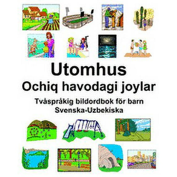 Svenska-Uzbekiska Utomhus/Ochiq havodagi joylar Tvåspråkig bildordbok för barn (Paperback)