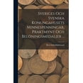 thumbnail image 1 of Sveriges Och Svenska Konungahusets Minnespenningar, Praktmynt Och BelÃ¶ningsmedaljer ..., (Paperback), 1 of 1