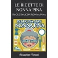 thumbnail image 1 of Svezzamento Bimbi, Ricette Della Nonna, Dieta Flessibile: Le Ricette Di Nonna Pina (Paperback), 1 of 1