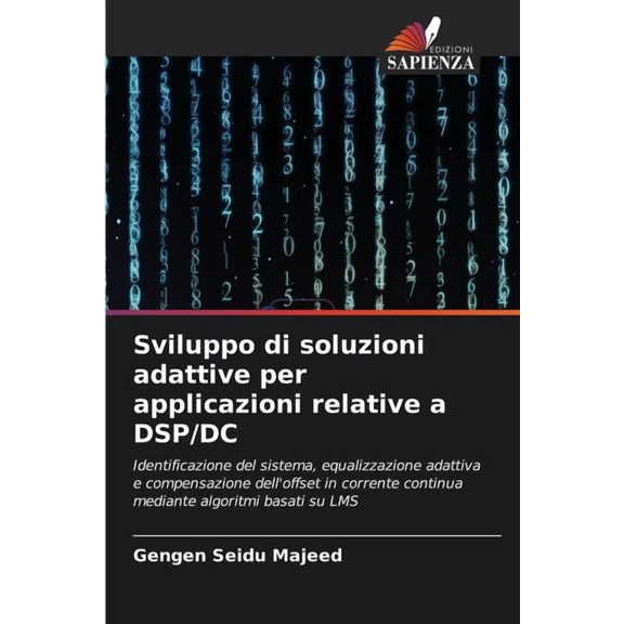 Sviluppo di soluzioni adattive per applicazioni relative a DSP/DC, (Paperback)