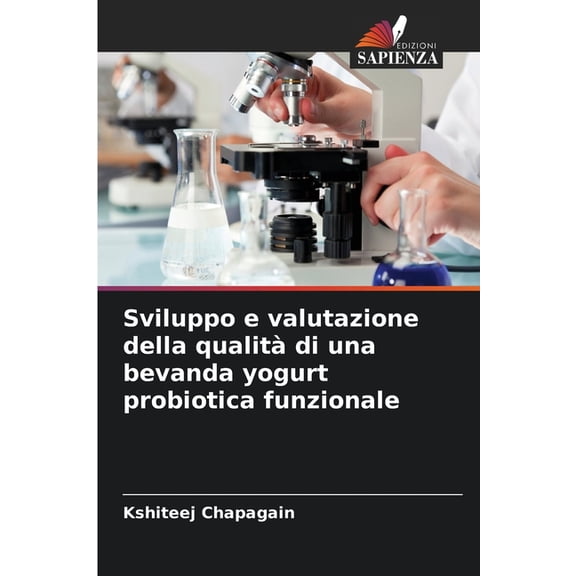 Sviluppo e valutazione della qualit di una bevanda yogurt probiotica funzionale, (Paperback)