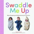 thumbnail image 1 of Pre-Owned Swaddle Me Up: Baby Wrapping and Babywearing for Everyone (Hardcover) 1797207296 9781797207292, 1 of 1