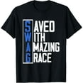 thumbnail image 1 of Swag Saved With Amazing Grace | God Religion Believer T-Shirt, 1 of 3