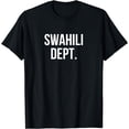 thumbnail image 1 of Swahili Dept. Language Department Swahili Spoken T-Shirt, 1 of 4