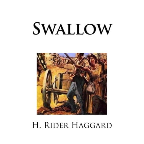 Swallow Paperback 1975800052 9781975800055 H. Rider Haggard