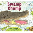 thumbnail image 1 of Pre-Owned Swamp Chomp (Hardcover 9780823424078) by Lola M Schaefer, 1 of 1